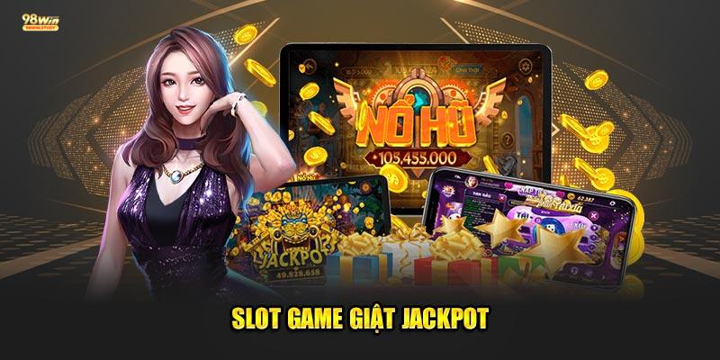 Slot game giật jackpot