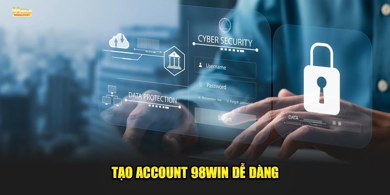 Tạo account 98Win dễ dàng