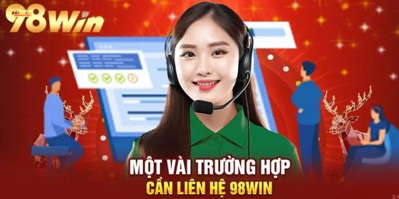 Tại sao cần liên hệ tới tổng đài 98win?